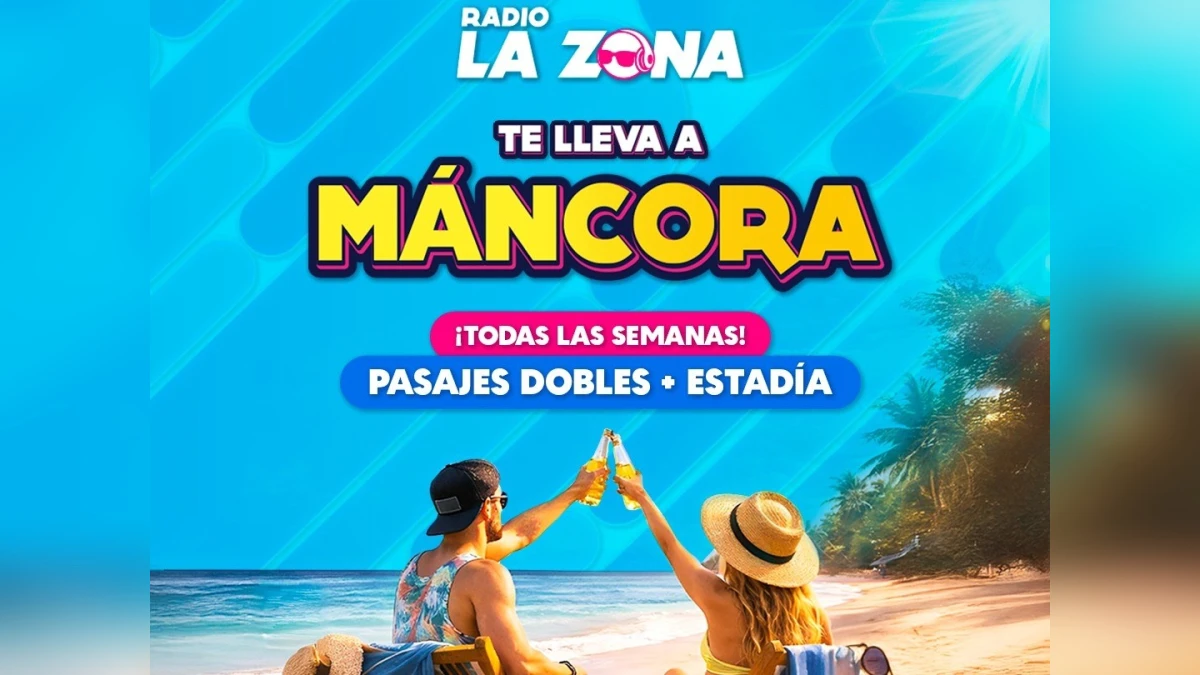 ¡Radio La Zona te lleva a Máncora!